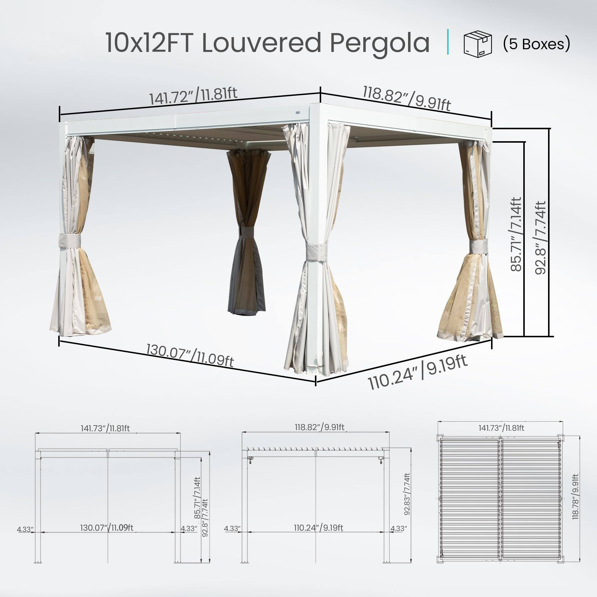 10x12FT Louvered Pergola | 141.72"/11.81ft 118.82"/9.91ft (5 Boxes) 85.71"/7.14ft 7.74ft 92.8 130.07"/11.09ft 9.19ft 110.24" 141.73/11.81ft 118.82-/9.91ft 141.73"/11.81ft 4.33 130.07 11.09ft 85.71-/714ft 92.877,74f 433" 4.33 110.24-/9.19ft  9283-/7,74ft 433" 118.78*/9,91ft