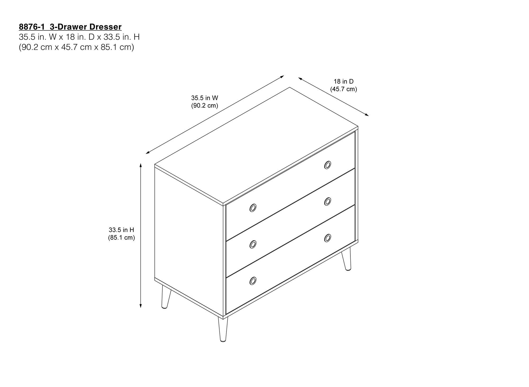 8876-1 3-Drawer Dresser  
35.5 in. W x 18 in. D x 33.5 in. H (90.2 cm x 45.7 cm x 85.1 cm)