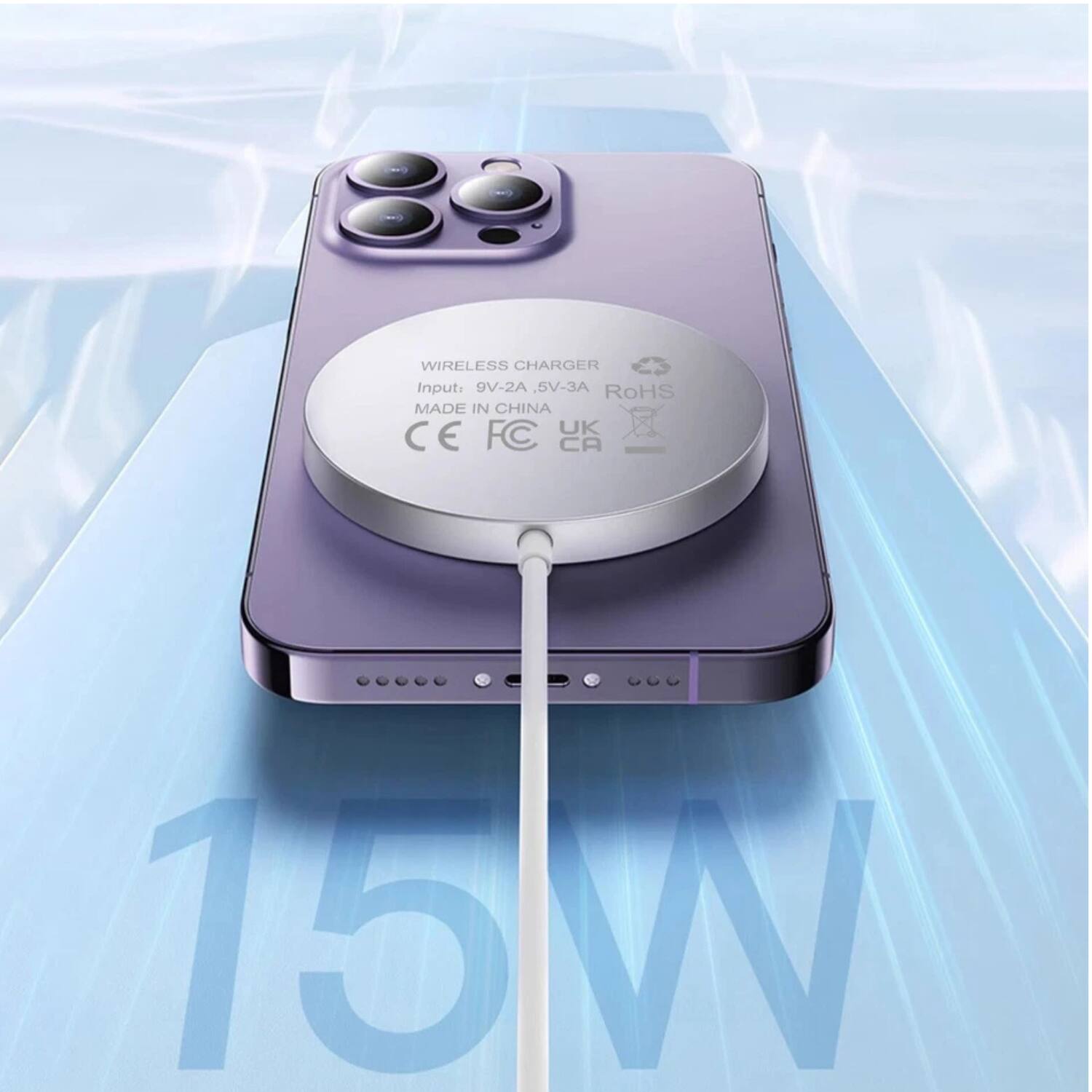 WIRELESS CHARGER  
Input: 9V-2A, 5V-3A  
MADE IN CHINA  
CE FC UK CA  
RoHS  
15W