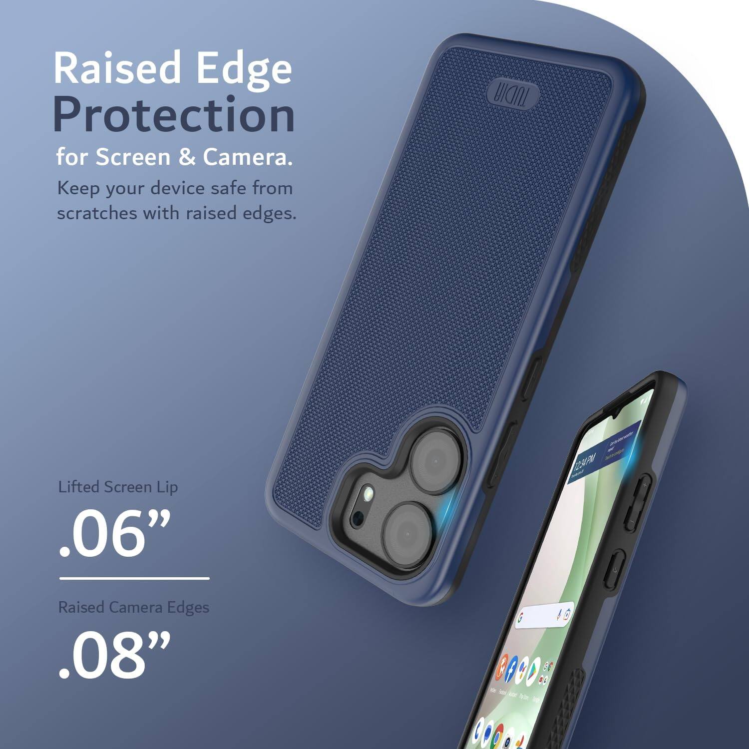 Raised Edge Protection for Screen & Camera.  
Keep your device safe from scratches with raised edges.  

Lifted Screen Lip .06"  
Raised Camera Edges .08"