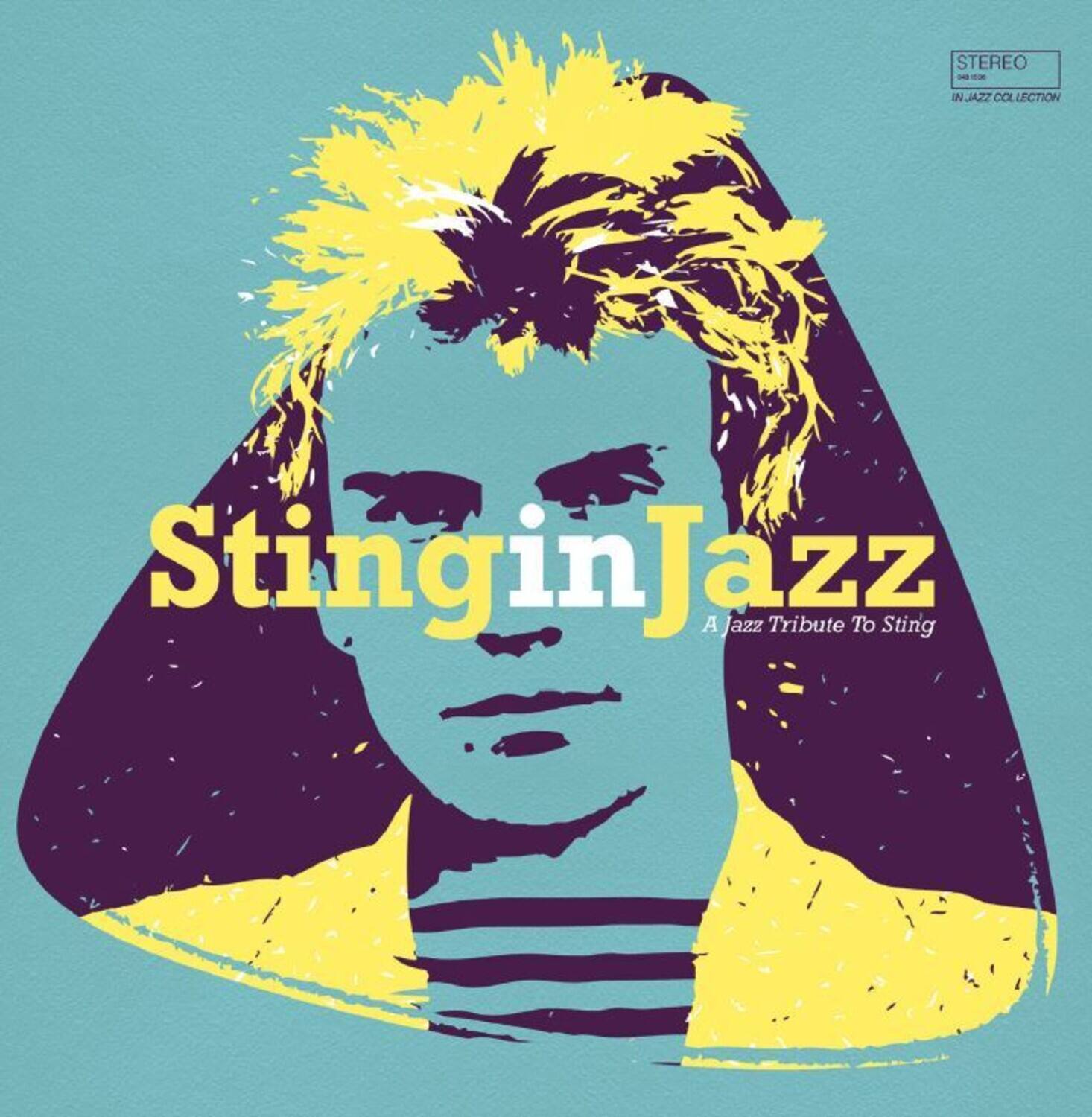 STEREO  
IN JAZZ COLLECTION  

StinginJazz  
A Jazz Tribute To Sting