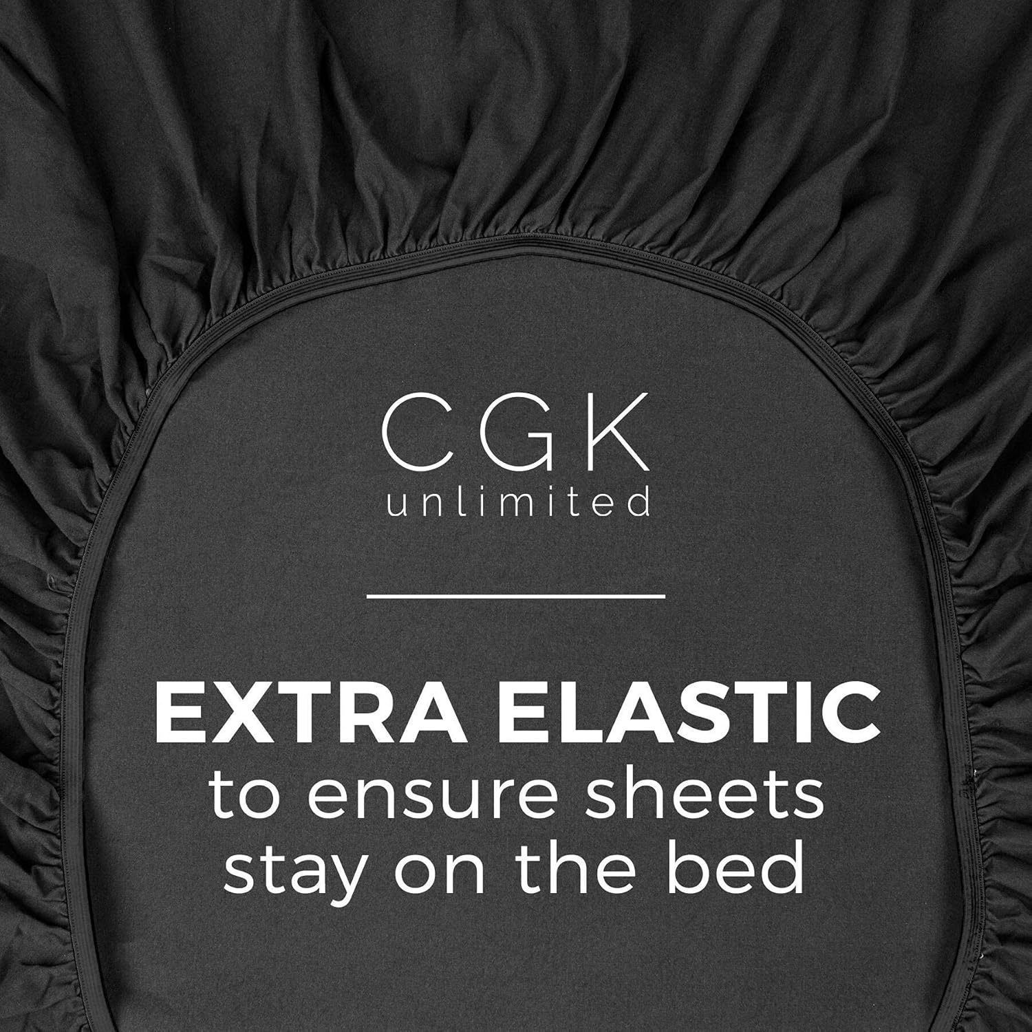 CGK unlimited  
EXTRA ELASTIC  
to ensure sheets stay on the bed