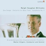 Front Standard. Ralph Vaughan Williams: Sea Songs; Concerto for Bass Tuba; Symphony No. 5 [CD].