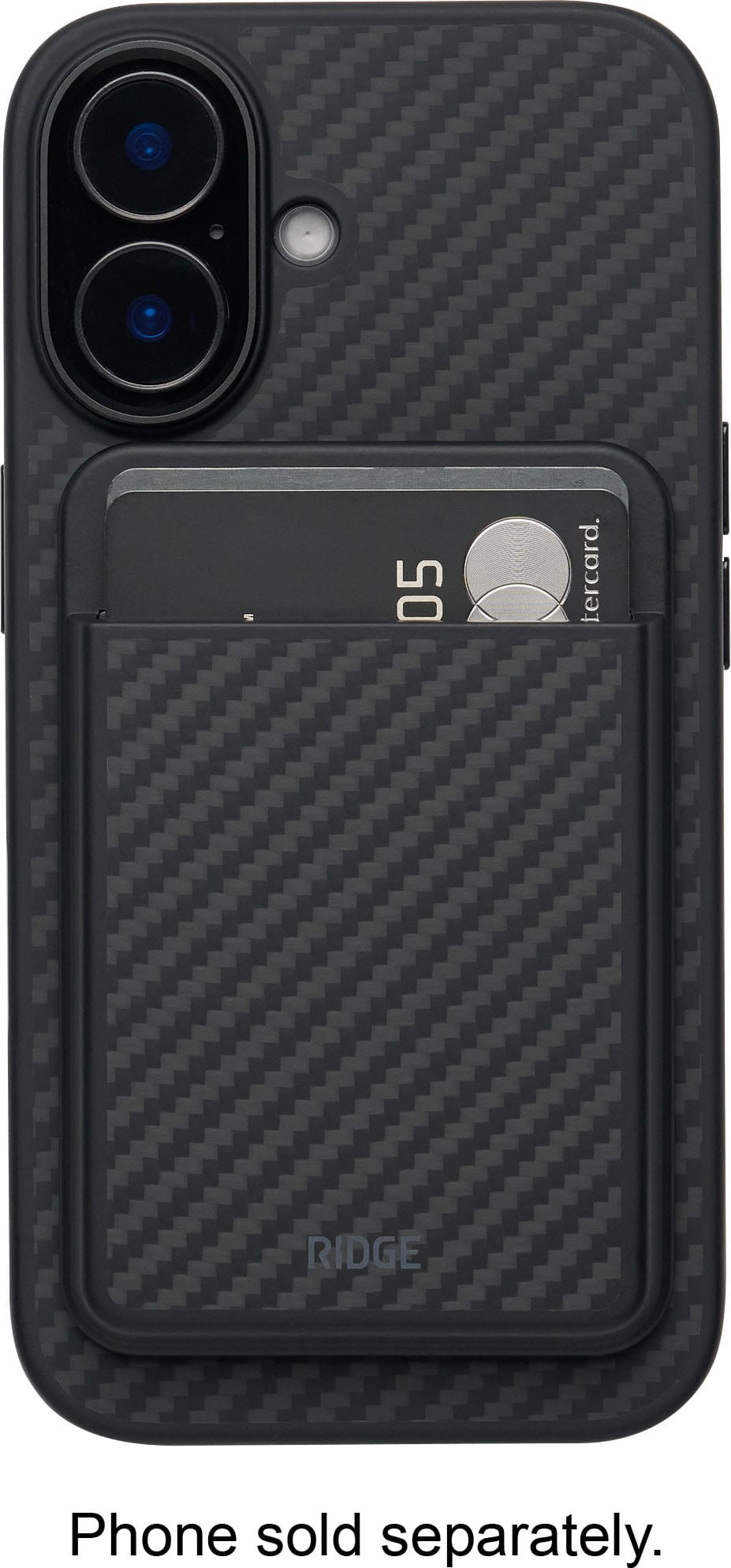 05
tercard.
RIDGE
Phone sold separately.