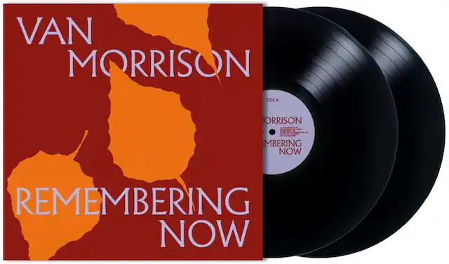 VAN MORRISON
REMEMBERING NOW