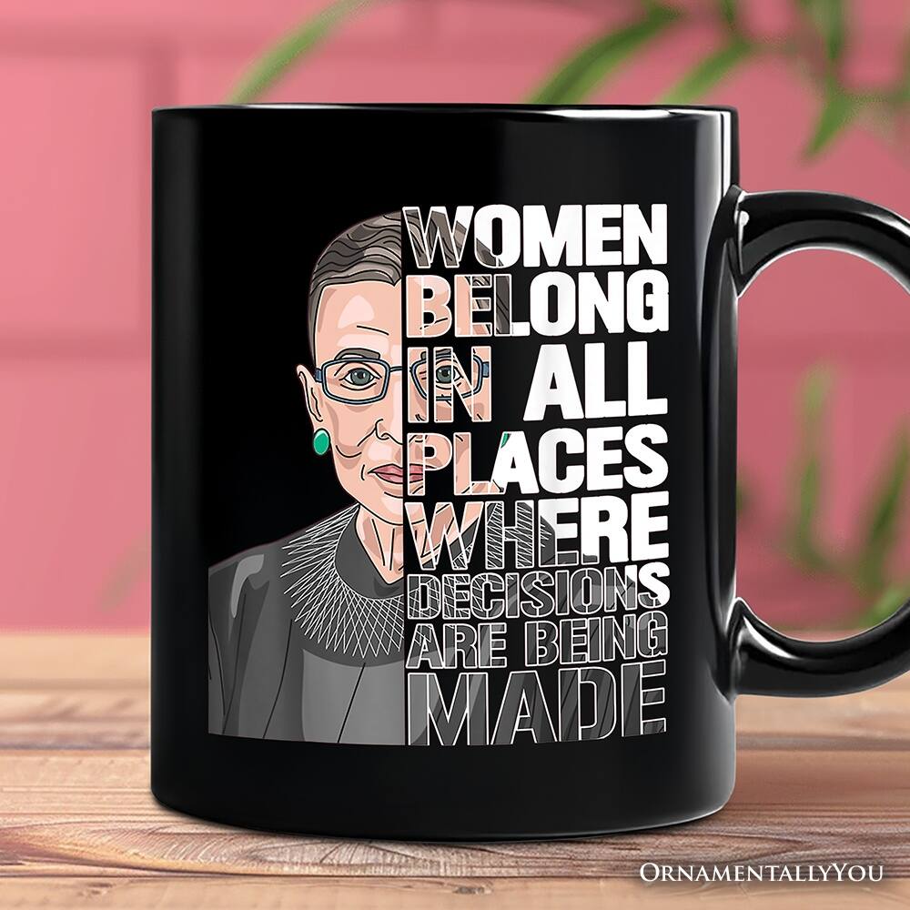 WOMEN BELONG IN ALL PLACES WHERE DECISIONS ARE BEING MADE

ORNAMENTALLY YOU