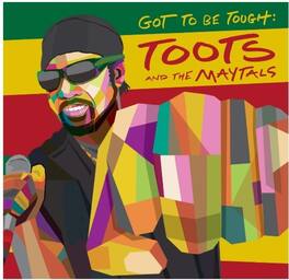 Toots & Maytals - Got To Be Tough - VINYL LP
