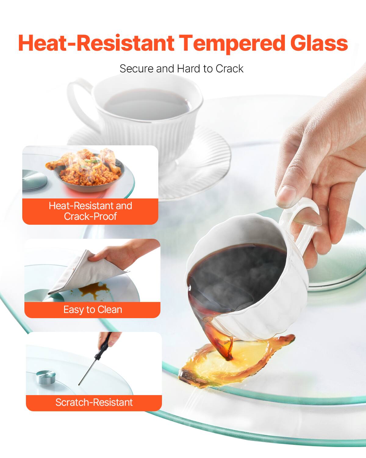 Heat-Resistant Tempered Glass  
Secure and Hard to Crack  

Heat-Resistant and Crack-Proof  
Easy to Clean  
Scratch-Resistant