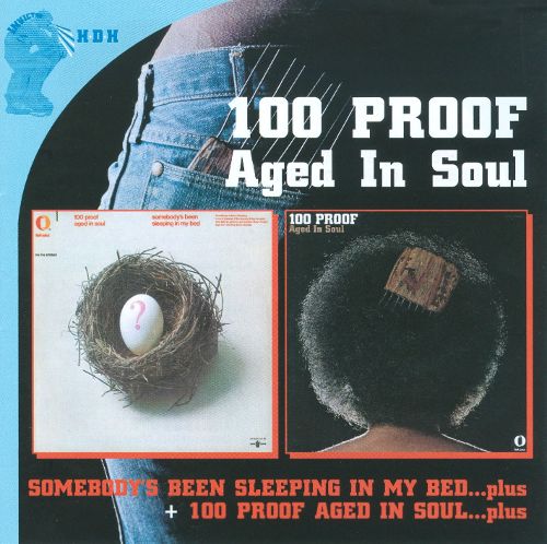  Somebody's Been Sleeping/100 Proof Aged in Soul [CD]