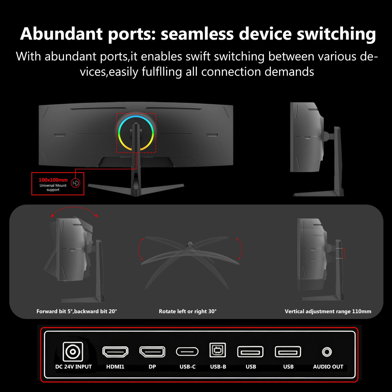 Abundant ports: seamless device switching

With abundant ports, it enables swift switching between various devices, easily fulfilling all connection demands

100x100mm Universal Mount HD support

Forward bit 5°, backward bit 20°

Rotate left or right 30°

Vertical adjustment range 110mm

DC 24V INPUT

HDMI1

DP

USB-C

USB-B

USB

USB

AUDIO OUT