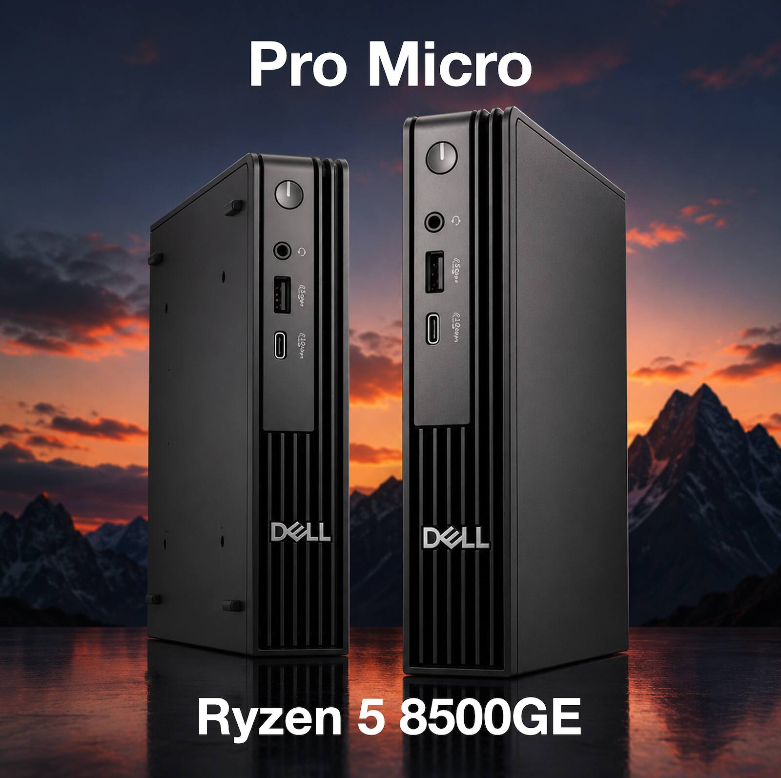 Pro Micro  
DELL  
Ryzen 5 8500GE