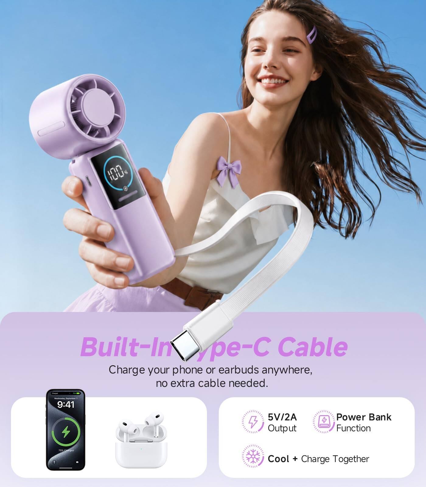 IUU Built-In USB-C Cable  
Charge your phone or earbuds anywhere, no extra cable needed.  
- 9:41  
- 5V/2A Output  
- Power Bank Function  
- Cool + Charge Together