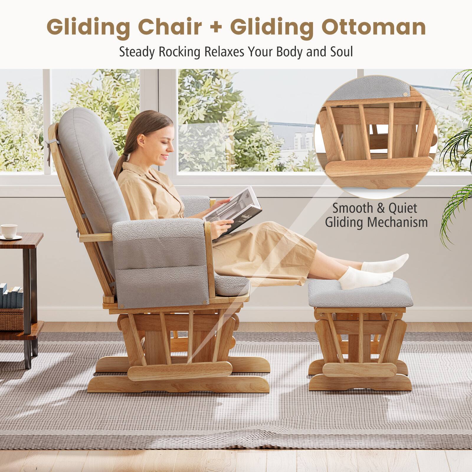 Gliding Chair + Gliding Ottoman  
Steady Rocking Relaxes Your Body and Soul  

Smooth & Quiet Gliding Mechanism