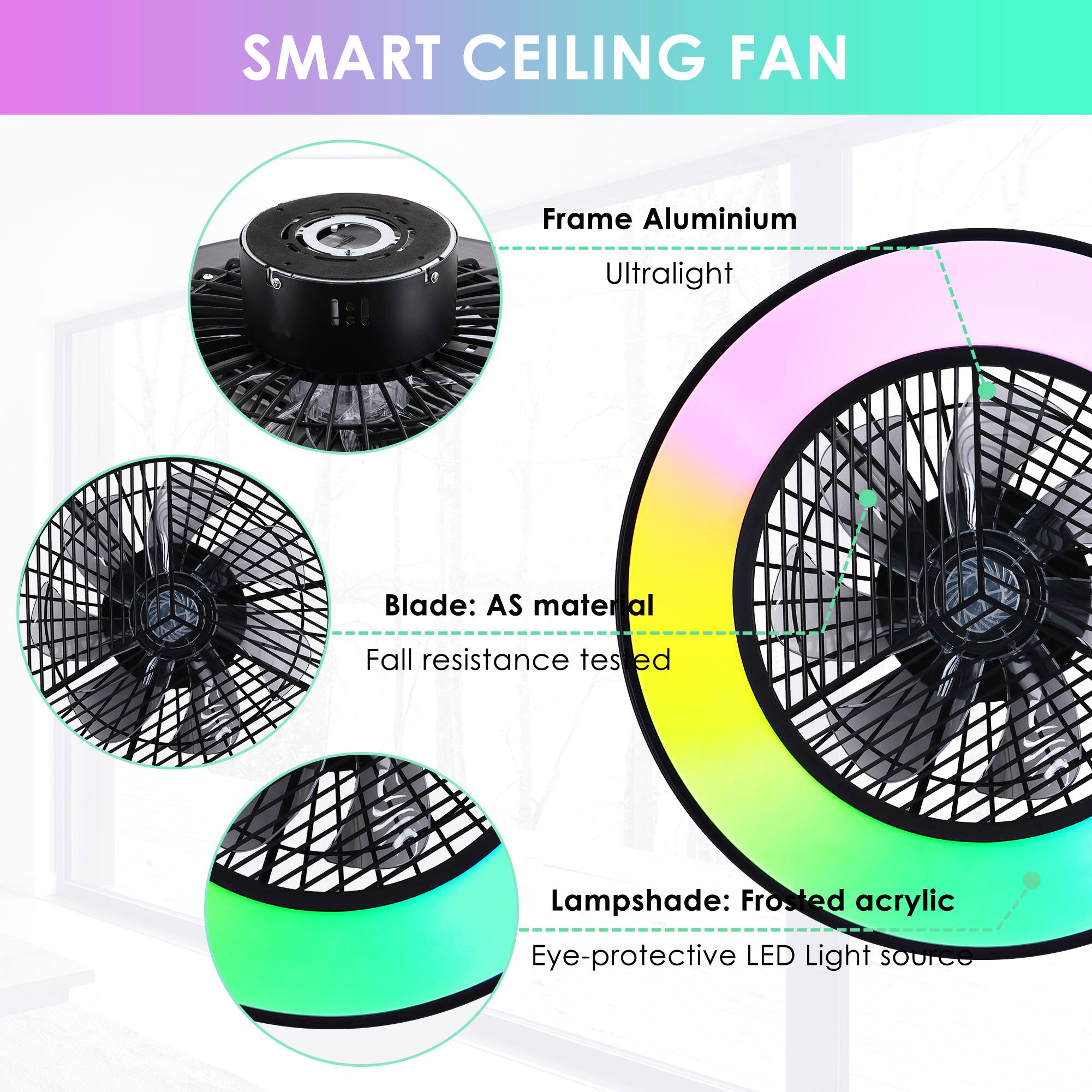 SMART CEILING FAN

Frame Aluminium  
Ultralight

Blade: AS material  
Fall resistance tested

Lampshade: Frosted acrylic  
Eye-protective LED Light source