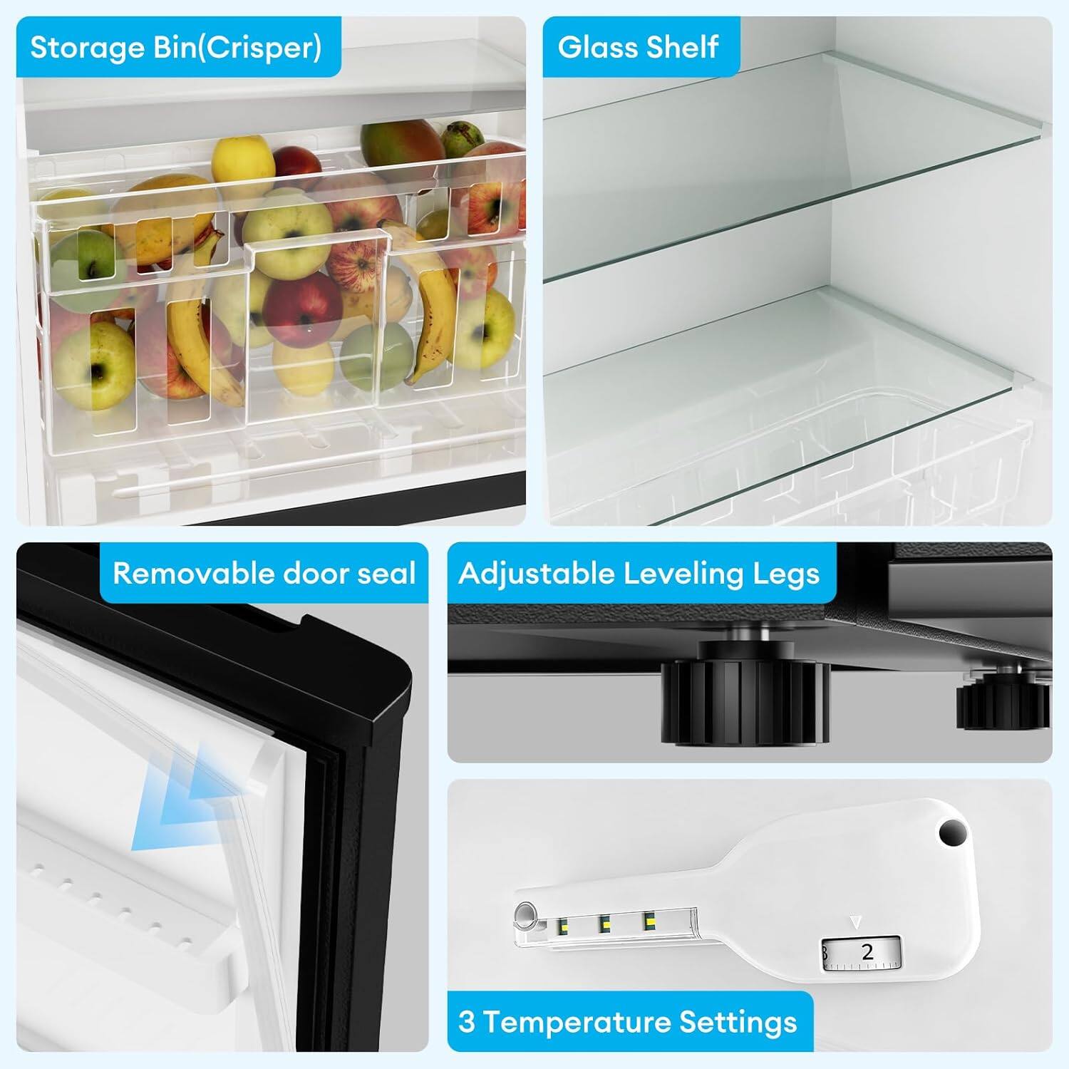 - Storage Bin (Crisper)
- Glass Shelf
- Removable door seal
- Adjustable Leveling Legs
- 3 Temperature Settings
