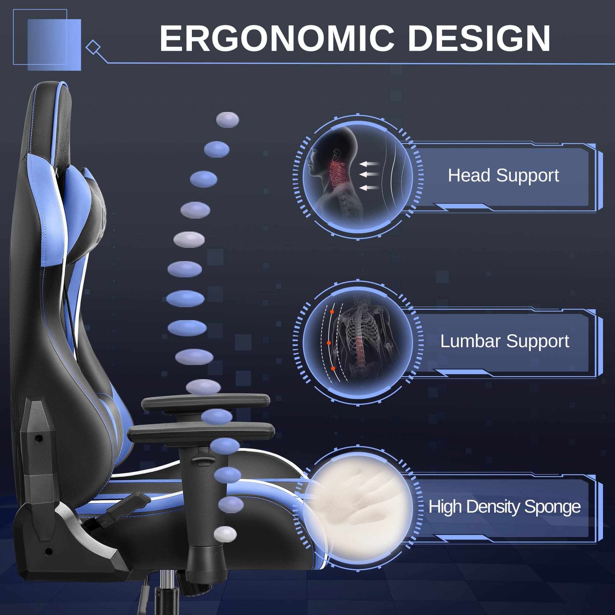 ERGONOMIC DESIGN

- Head Support
- Lumbar Support
- High Density Sponge