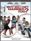  Tyler Perry's Why Did I Get Married Too? - Fullscreen - DVD