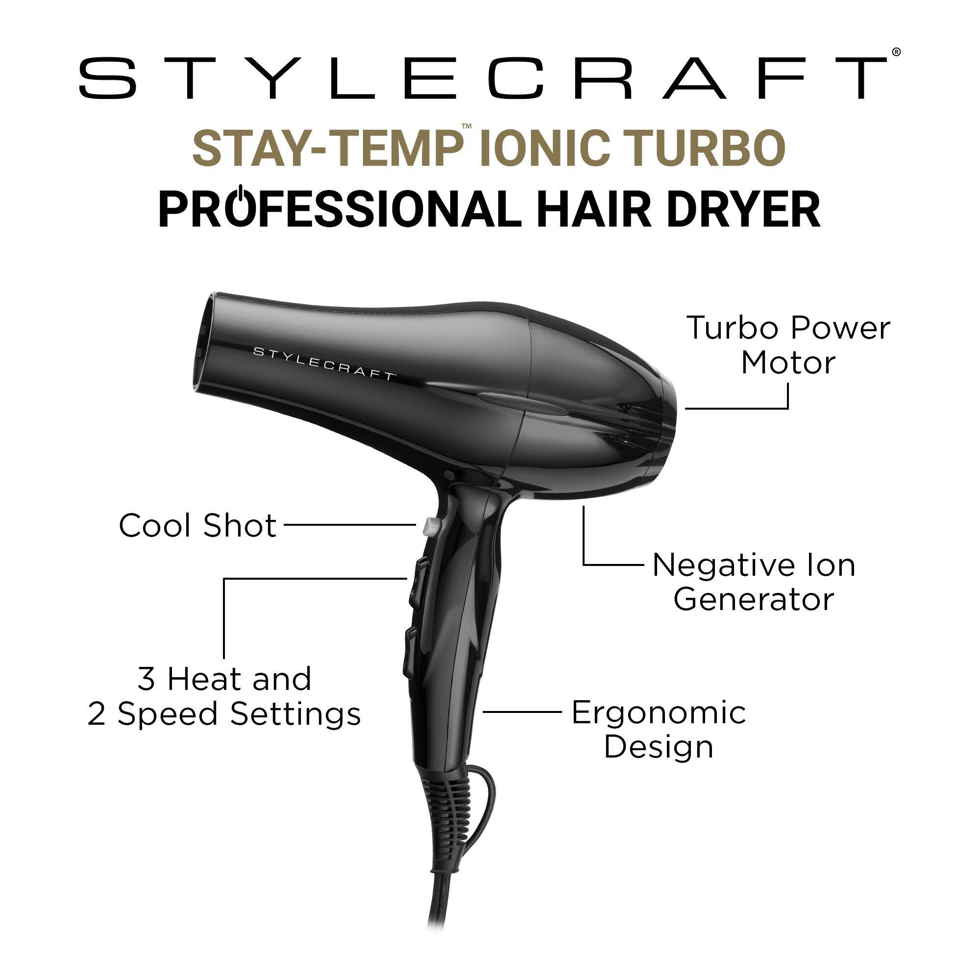 STYLECRAFT STAY-TEMP IONIC TURBO PROFESSIONAL HAIR DRYER
STYLECRAFT Turbo Power Motor
Cool Shot
Negative Ion Generator
3 Heat and 2 Speed Settings
Ergonomic Design