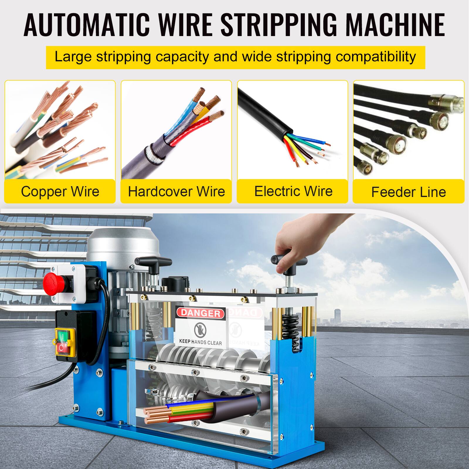 AUTOMATIC WIRE STRIPPING MACHINE  
Large stripping capacity and wide stripping compatibility

- Copper Wire
- Hardcover Wire
- Electric Wire
- Feeder Line

DANGER  
KEEP HANDS CLEAR