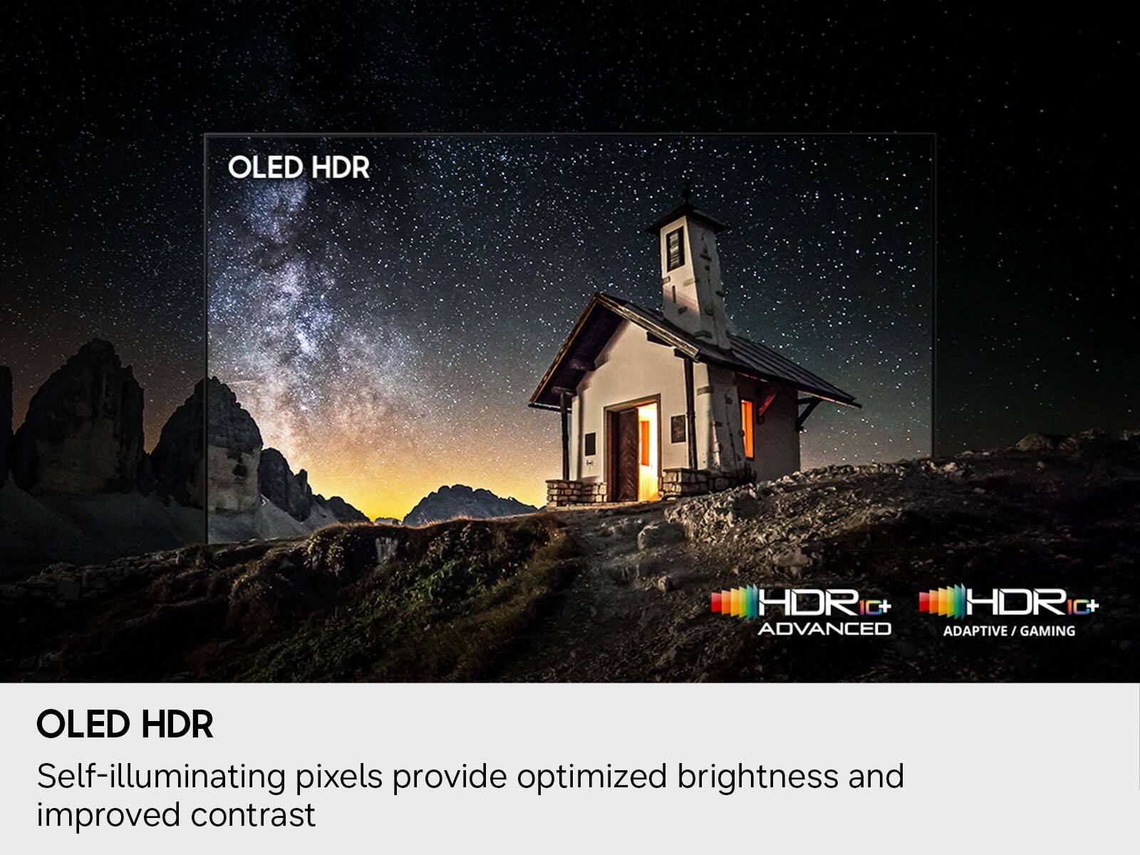 OLED HDR

HDRig+ ADVANCED / GAMING

OLED HDR
Self-illuminating pixels provide optimized brightness and improved contrast
