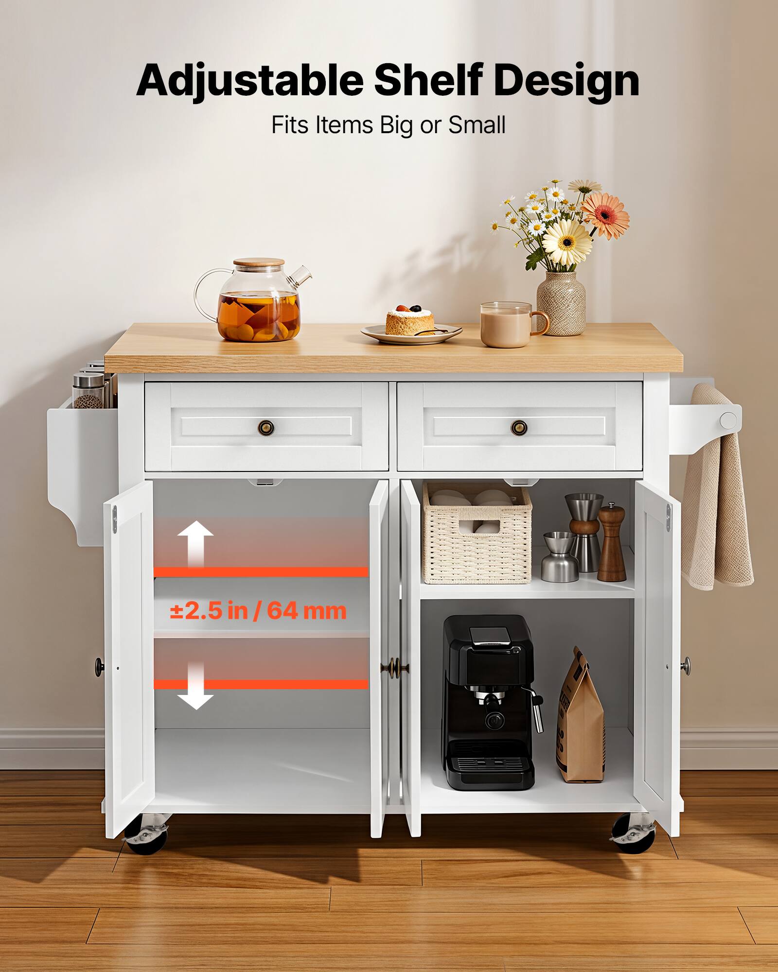 Adjustable Shelf Design  
Fits Items Big or Small  
±2.5 in / 64 mm