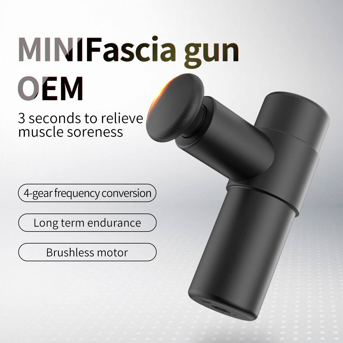 MINIFascia gun OEM  
3 seconds to relieve muscle soreness  
4-gear frequency conversion  
Long term endurance  
Brushless motor