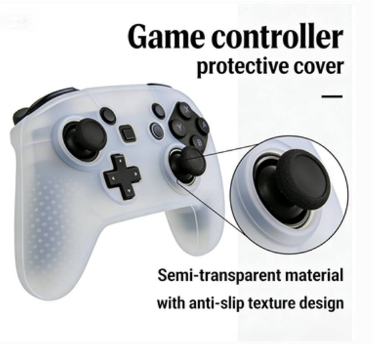 Game controller protective cover

Semi-transparent material with anti-slip texture design