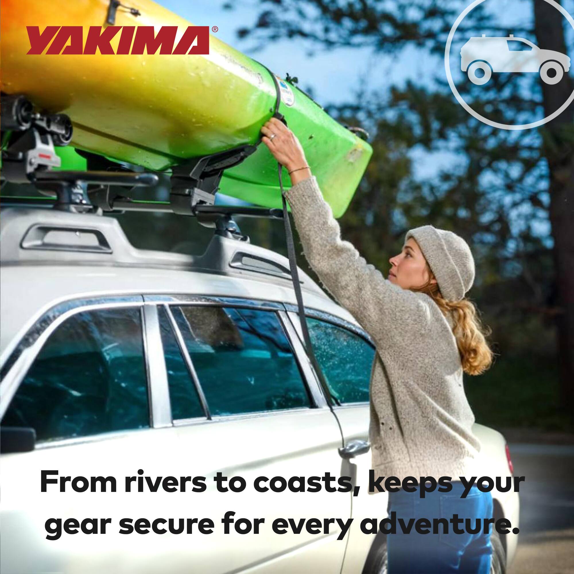 YAKIMA  
From rivers to coasts, keeps your gear secure for every adventure.
