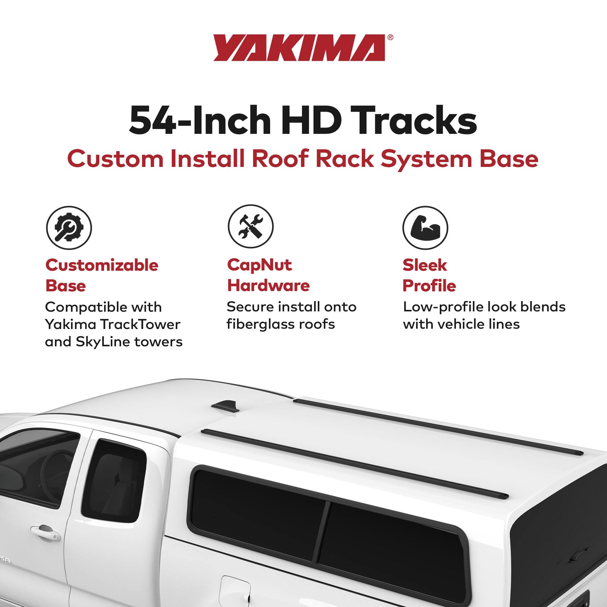 YAKIMA 54-Inch HD Tracks Custom Install Roof Rack System Base Customizable CapNut Base Hardware Compatible with Yakima TrackTower and SkyLine towers Sleek Profile Secure install onto fiberglass roofs Low-profile look blends with vehicle lines
