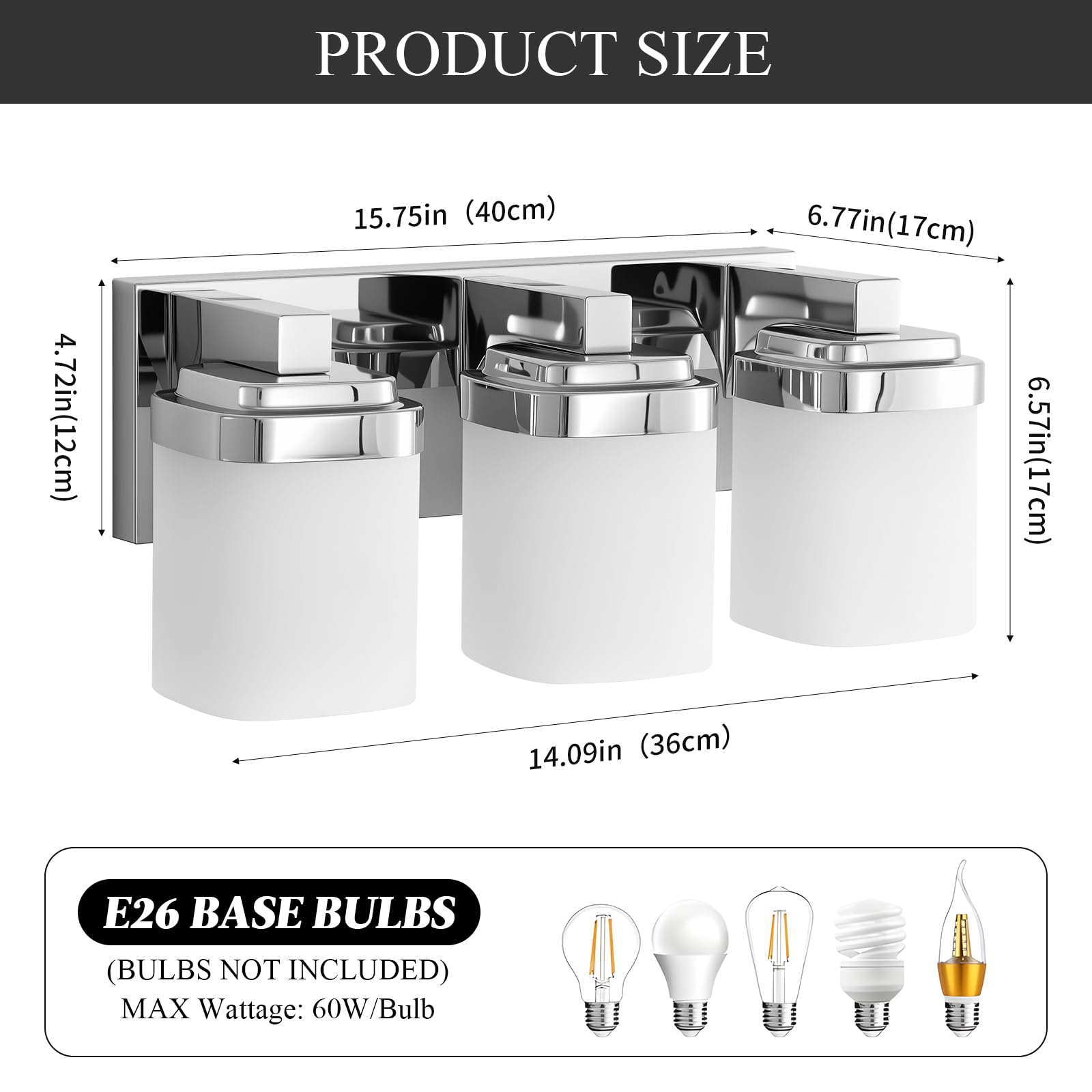 PRODUCT SIZE

- 4.72in (12cm)
- 15.75in (40cm)
- 6.77in (17cm)
- 6.57in (17cm)
- 14.09in (36cm)

E26 BASE BULBS (BULBS NOT INCLUDED)
MAX Wattage: 60W/Bulb