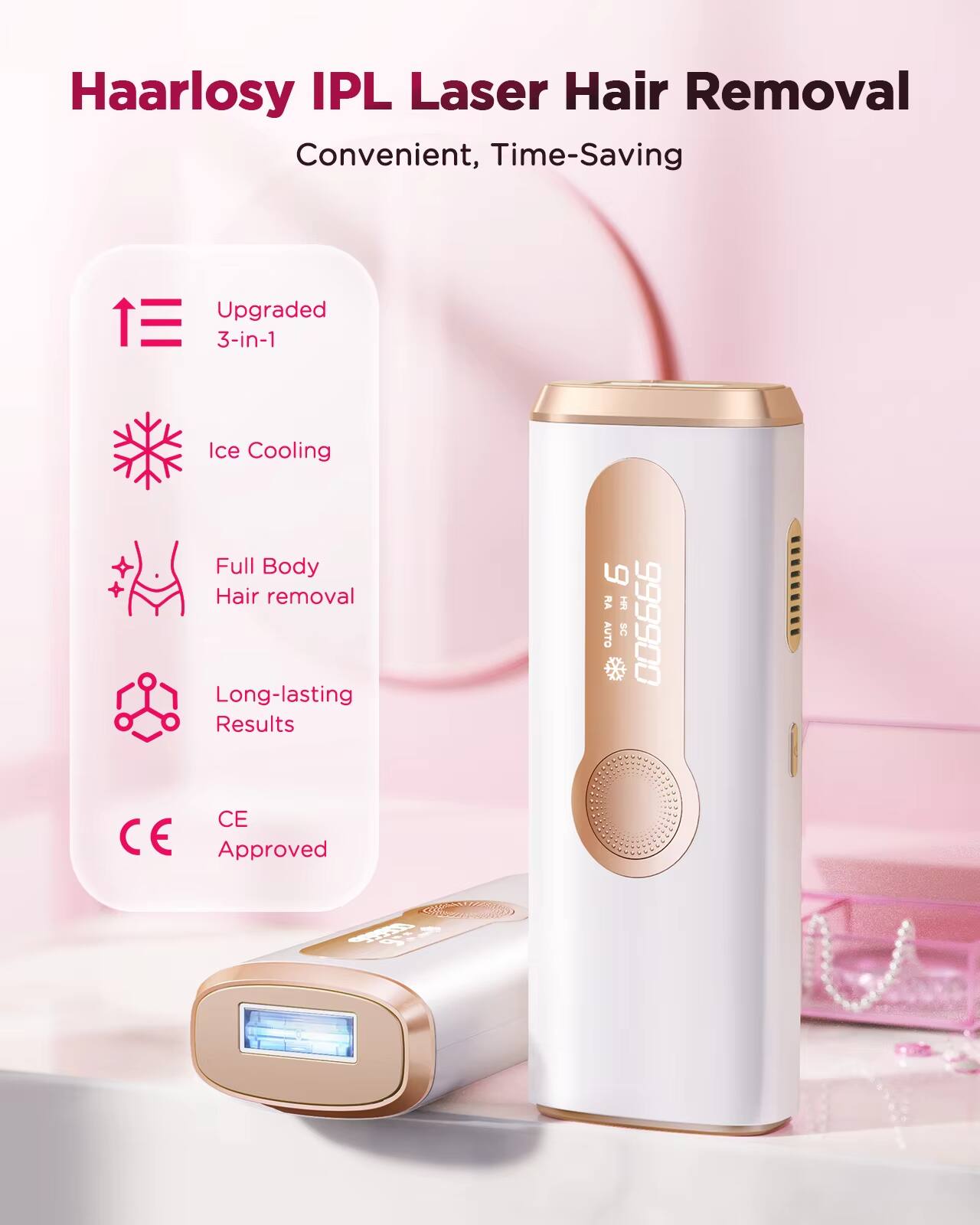Haarlosy IPL Laser Hair Removal  
Convenient, Time-Saving  

- Upgraded 3-in-1  
- Ice Cooling  
- Full Body Hair removal  
- Long-lasting Results  
- CE Approved