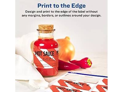 Print to the Edge  
Design and print to the edge of the label without any margins, borders, or outlines around your design.

HOT SAUCE  
HOT SAUCE  
HOT SAUCE