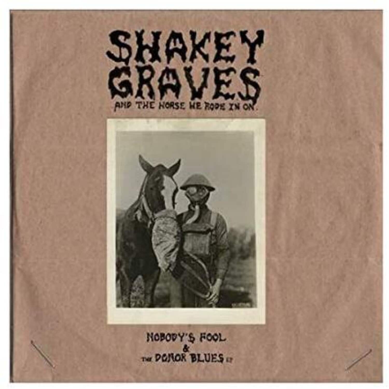 Shakey Graves - Shakey Graves And The Horse He Rode In On (Nobody's Fool & The Donor B lues EP)  - VINYL LP