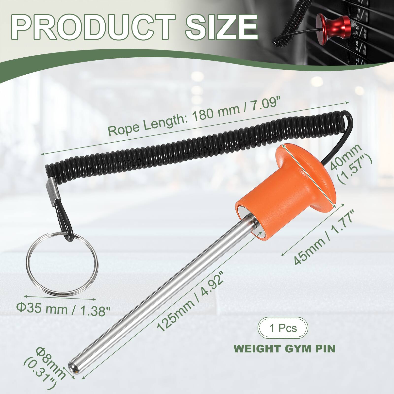 PRODUCT SIZE

- Rope Length: 180 mm / 7.09"
- 40mm / 1.57"
- 45mm / 1.77"
- 35 mm / 1.38"
- 125mm / 4.92"

1 Pcs WEIGHT GYM PIN (0.31")
