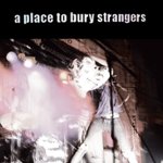 Front Standard. A Place to Bury Strangers [LP] - VINYL.