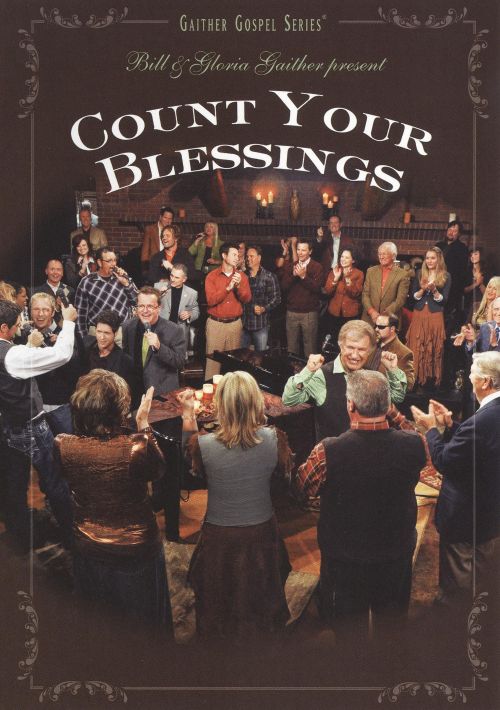  Bill and Gloria Gaither: Count Your Blessings [DVD] [2010]