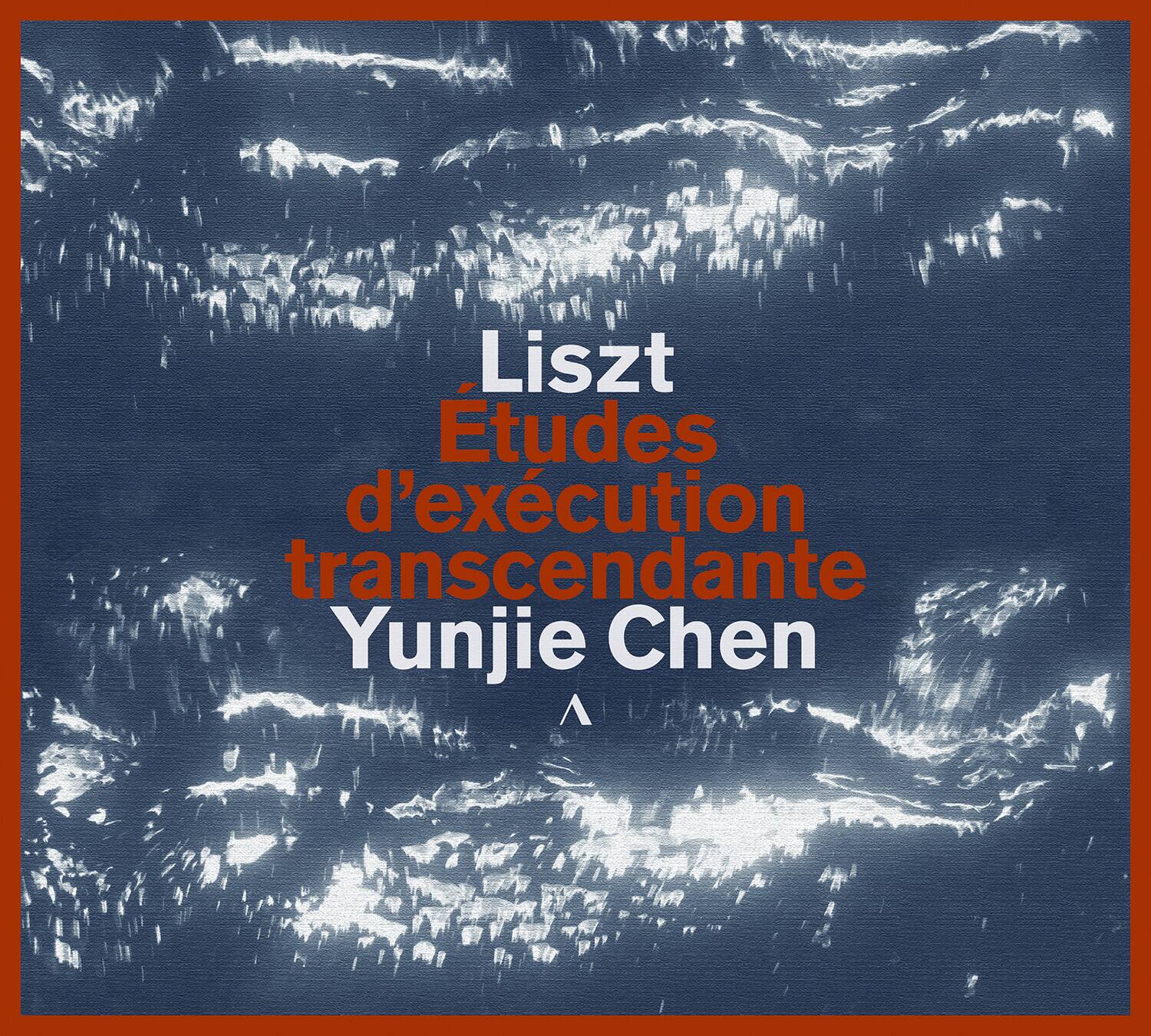Liszt  
Études d'exécution transcendante  
Yunjie Chen