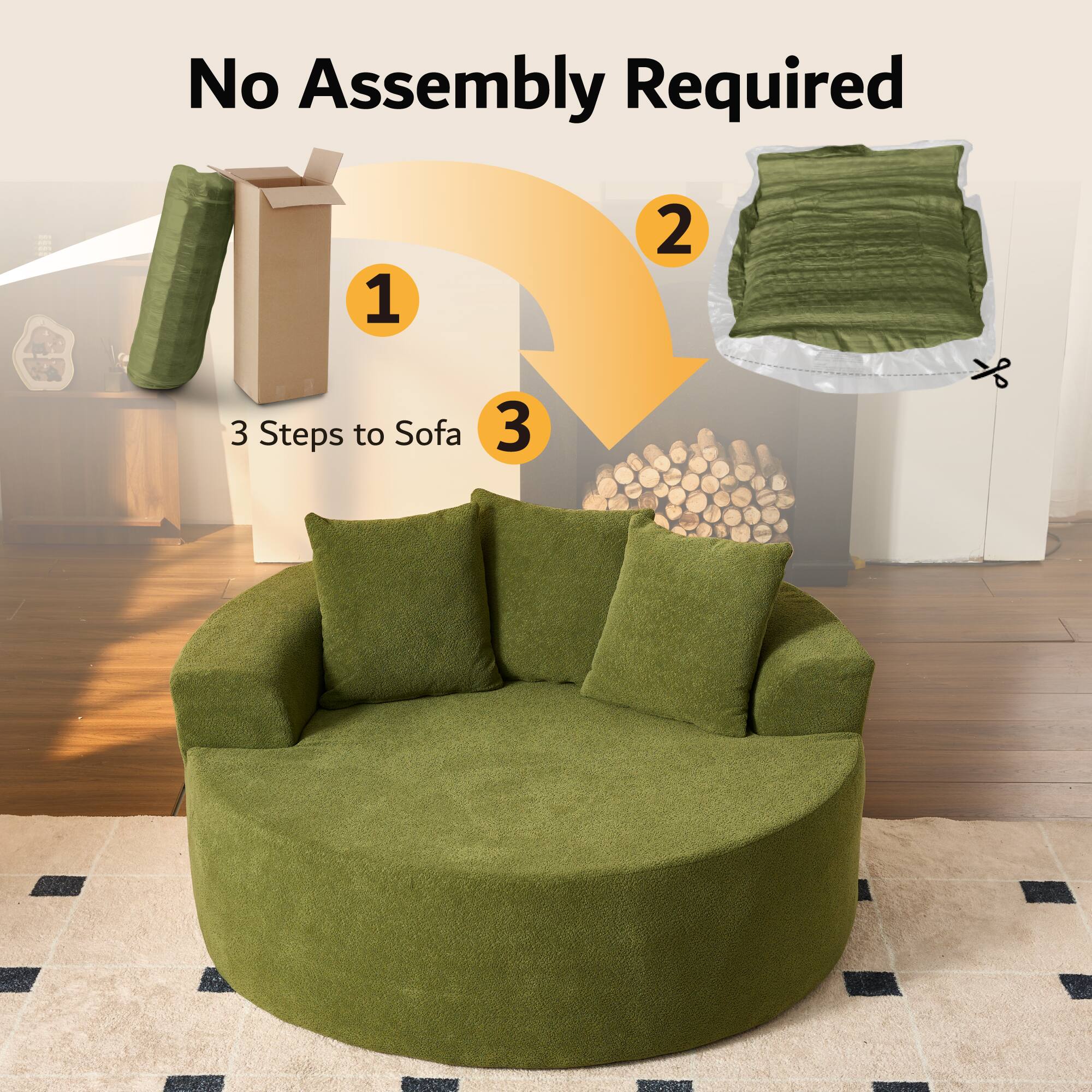 No Assembly Required

1. 3 Steps to Sofa
2. 
3.