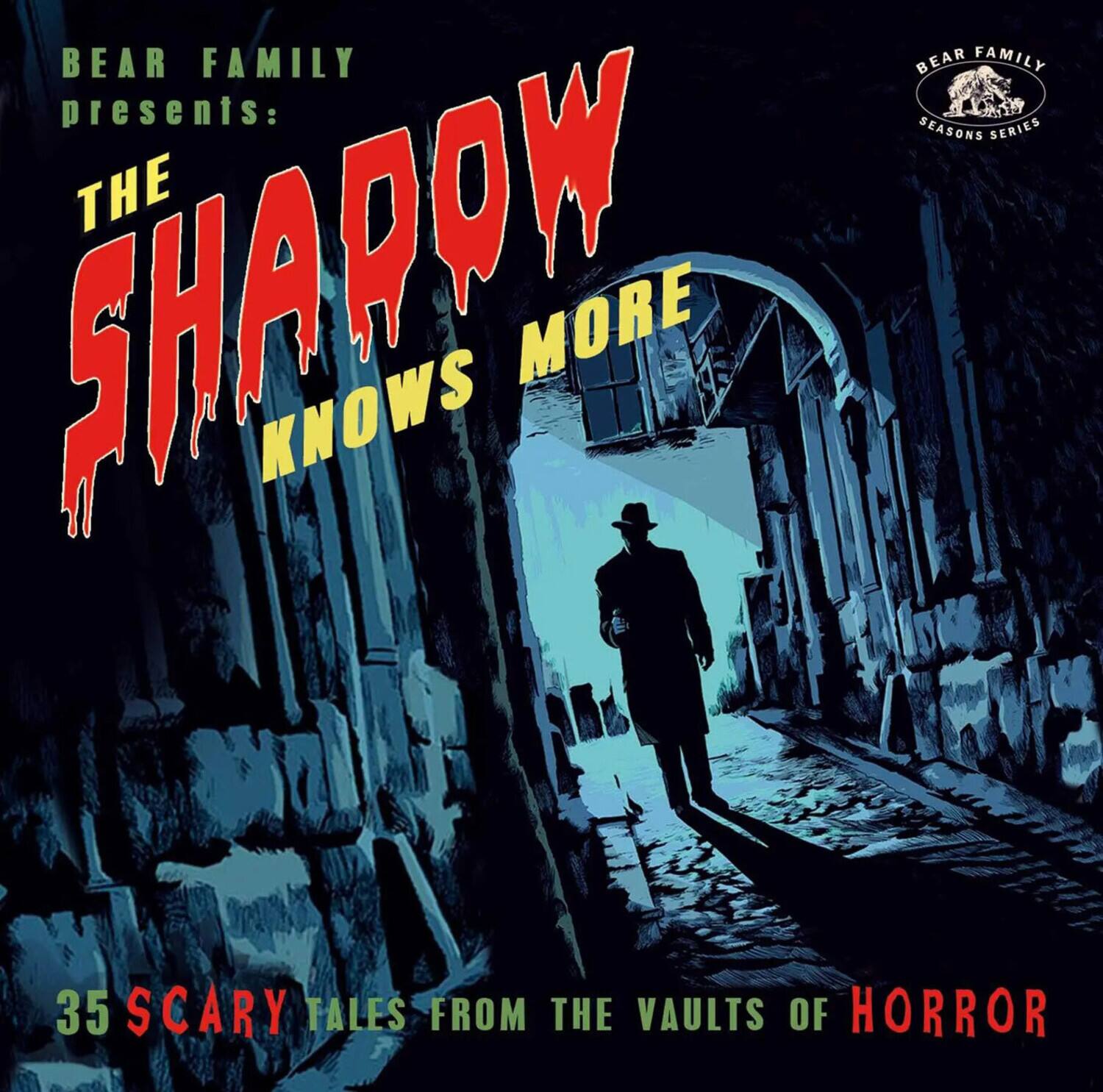 BEAR FAMILY presents:  
THE SHADOW KNOWS MORE  
35 SCARY TALES FROM THE VAULTS OF HORROR