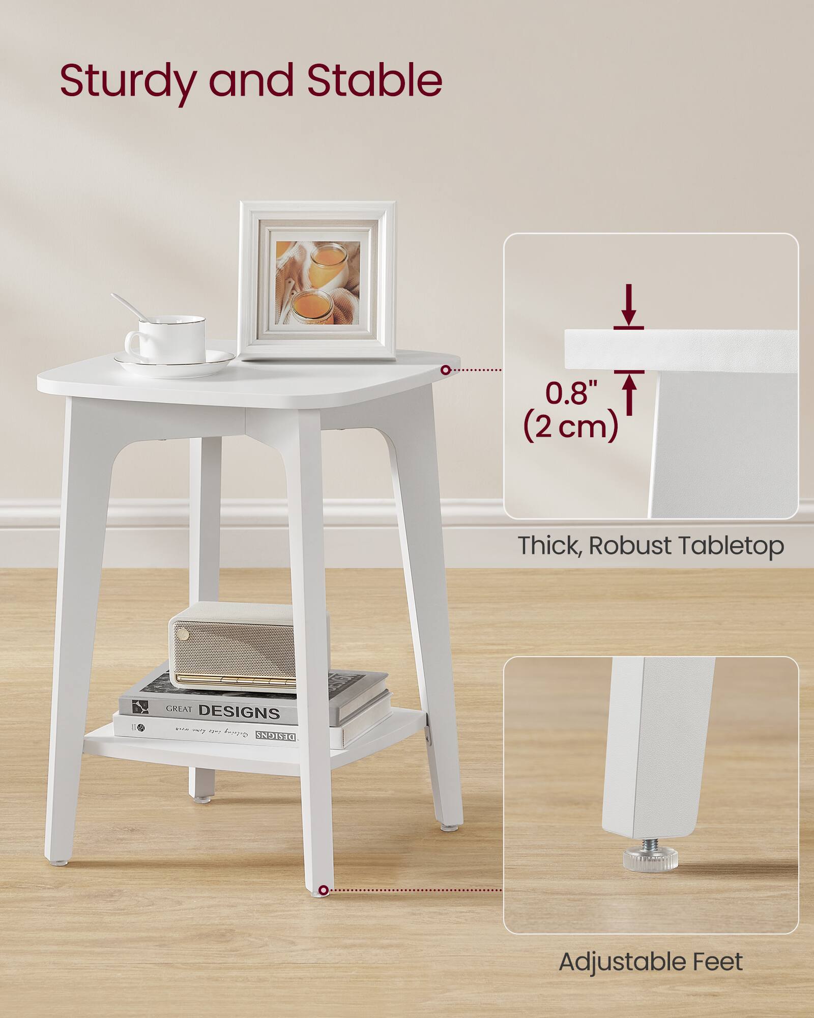 Sturdy and Stable

0.8" (2 cm) Thick, Robust Tabletop

Adjustable Feet

GREAT DESIGNS