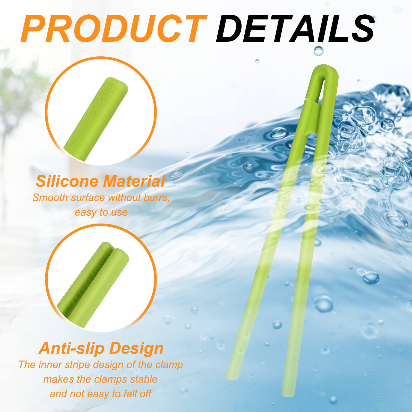 PRODUCT DETAILS

Silicone Material
Smooth surface without burrs, easy to use

Anti-slip Design
The inner stripe design of the clamp makes the clamps stable and not easy to fall off