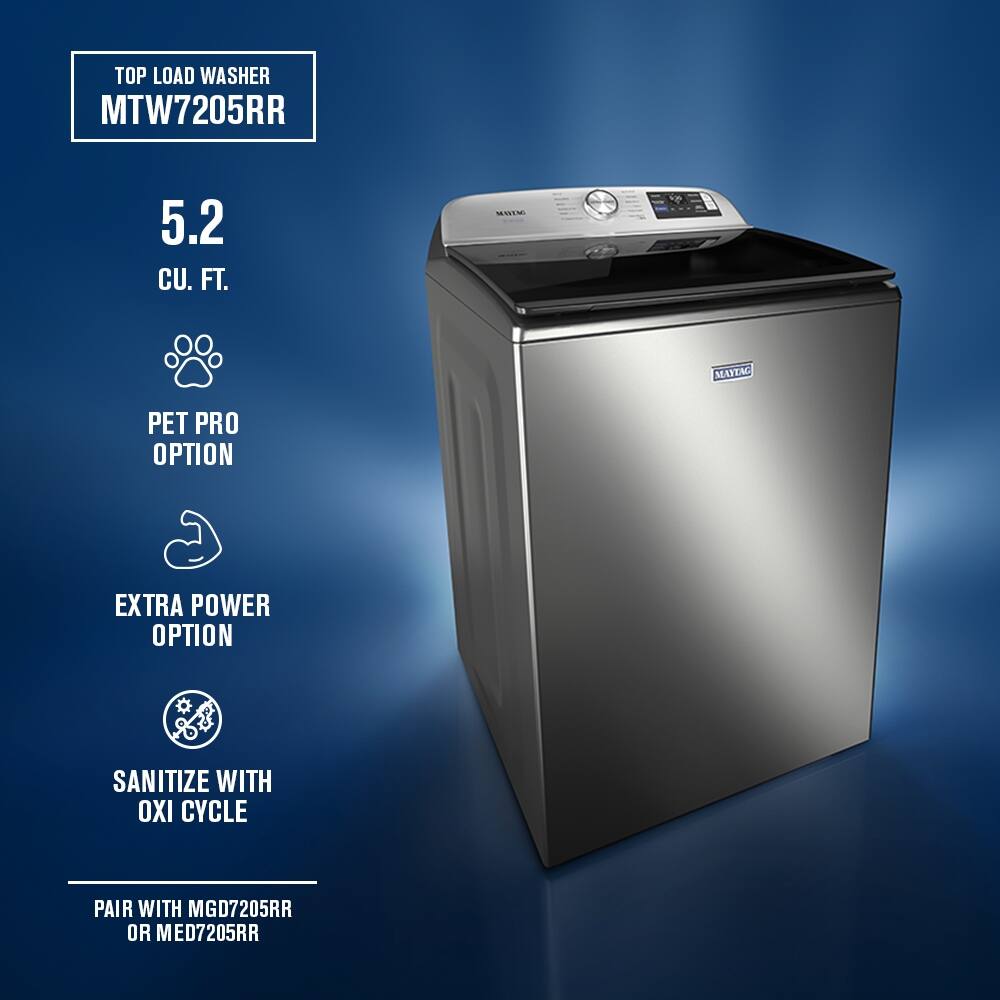 TOP LOAD WASHER  
MTW7205RR  

5.2 CU. FT.  

PET PRO OPTION  

EXTRA POWER OPTION  

SANITIZE WITH OXI CYCLE  

PAIR WITH MGD7205RR OR MED7205RR