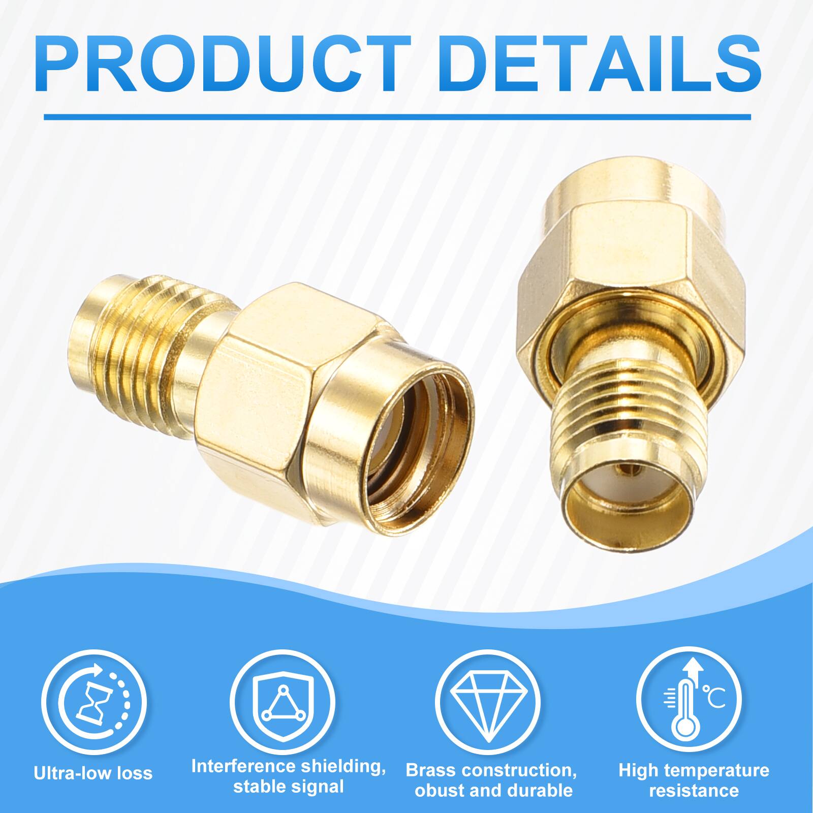 PRODUCT DETAILS

- Ultra-low loss
- Interference shielding, stable signal
- Brass construction, robust and durable
- High temperature resistance