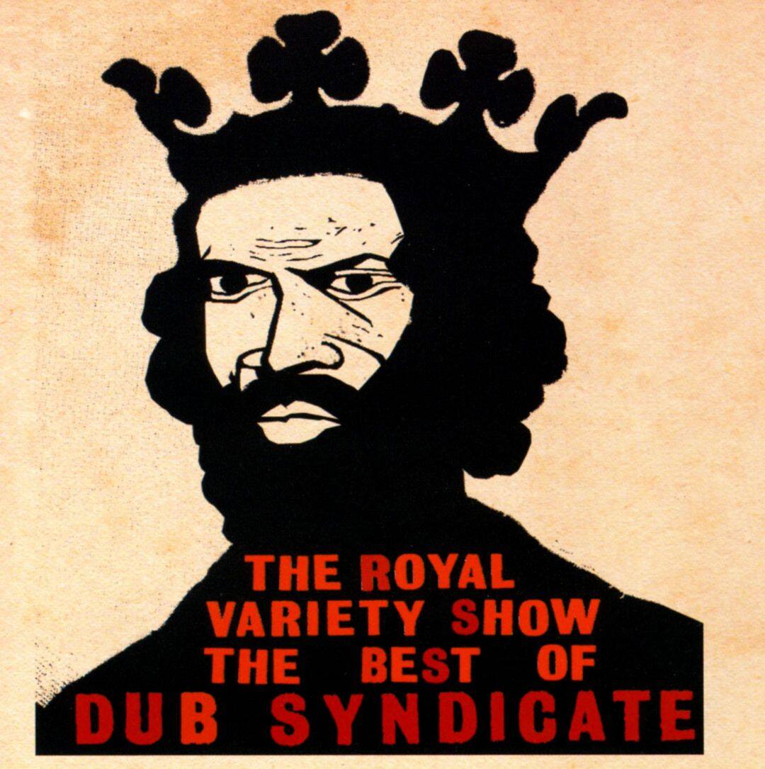 Best Buy: The Royal Variety Show: The Best of Dub Syndicate [CD]