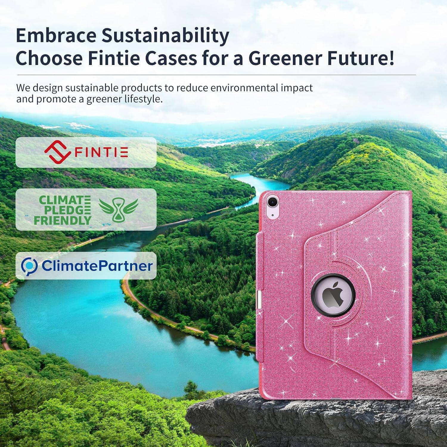 Embrace Sustainability  
Choose Fintie Cases for a Greener Future!  

We design sustainable products to reduce environmental impact and promote a greener lifestyle.  

FINTIE  
CLIMATE PLEDGE FRIENDLY  
ClimatePartner