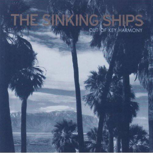 The Sinking Ships - Out of Key Harmony   - COMPACT DISCS [CD] price history on PriceWatchPro