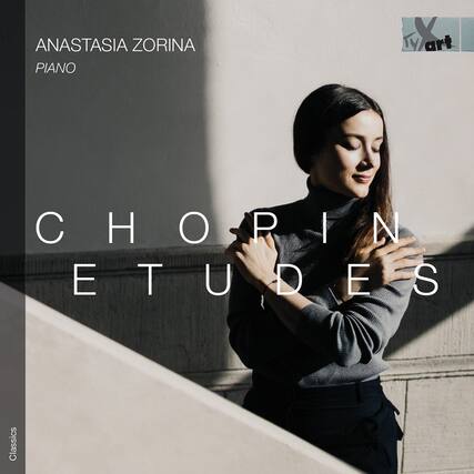 ANASTASIA ZORINA
PIANO
CHOPIN
ETUDES
Classics