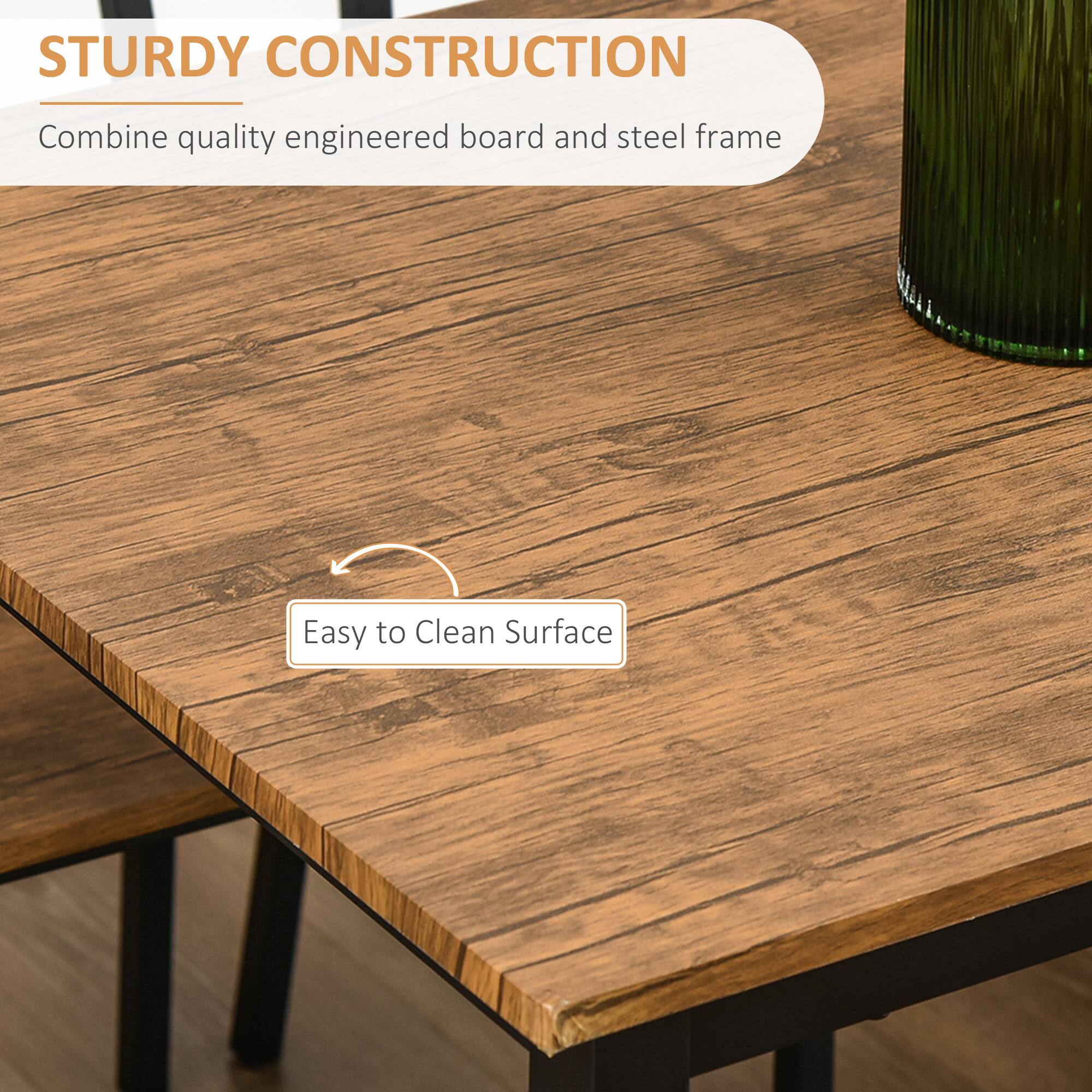 STURDY CONSTRUCTION
Easy to Clean Surface
Combine quality engineered board and steel frame