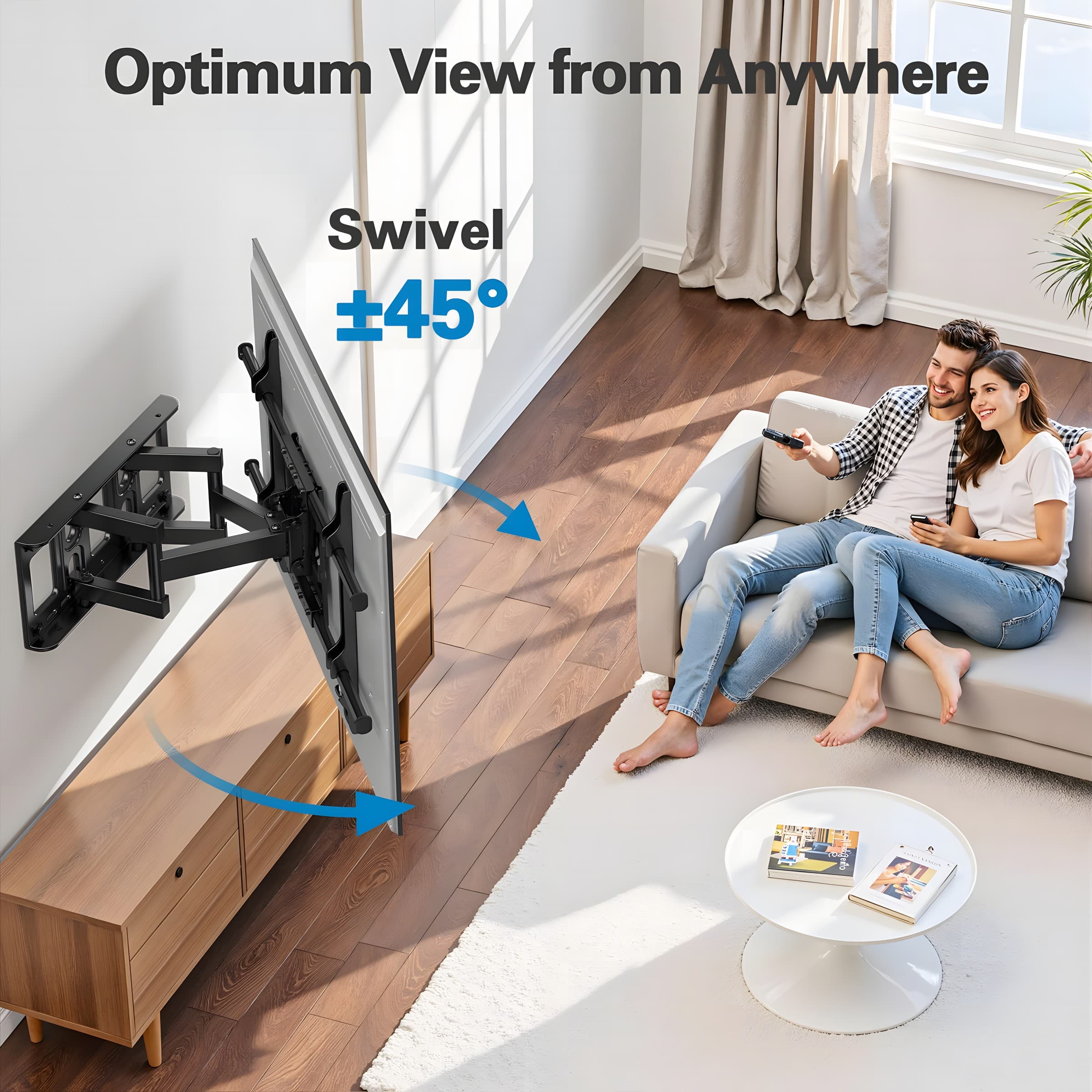 Optimum View from Anywhere
Swivel ±45°