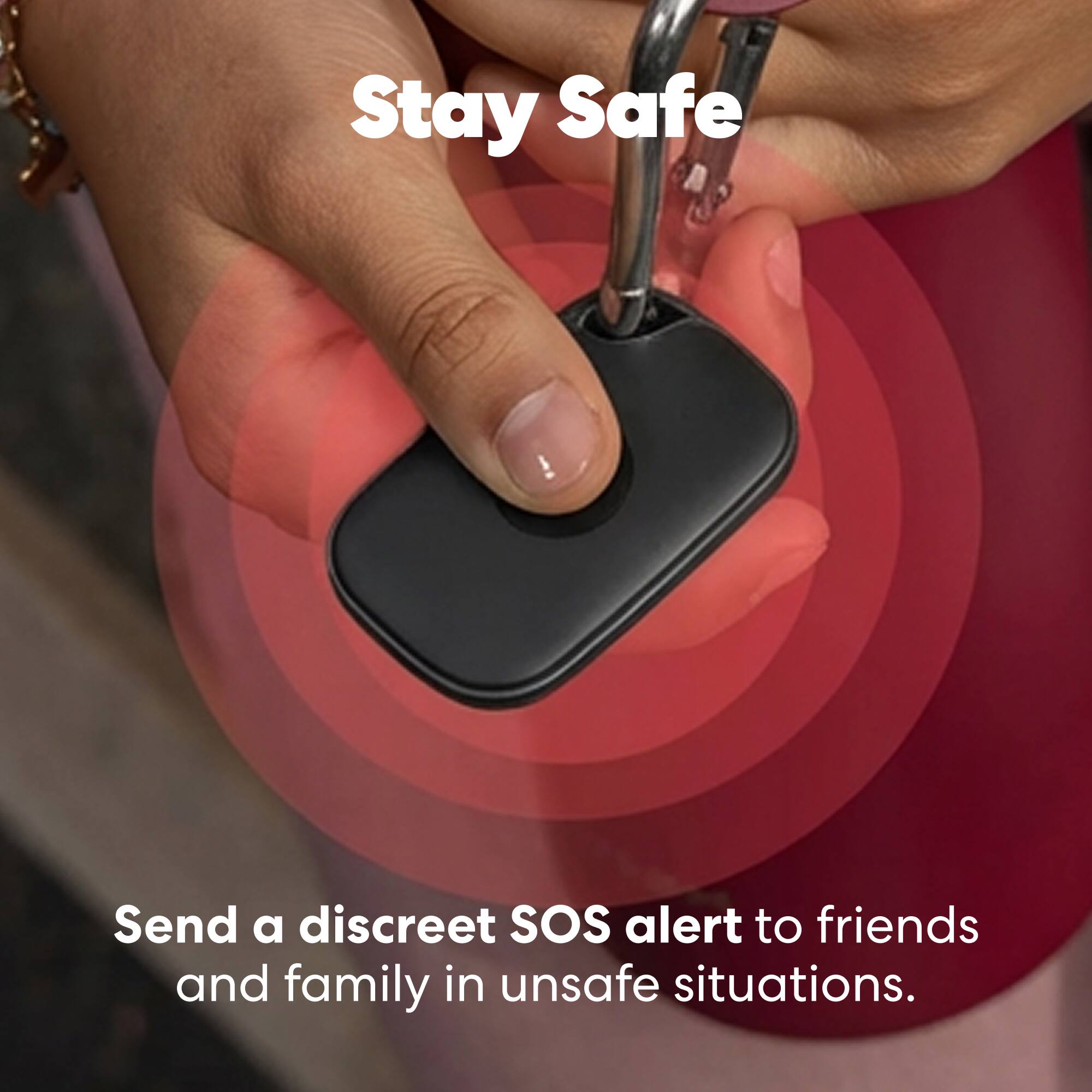 Stay Safe

Send a discreet SOS alert to friends and family in unsafe situations.